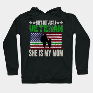 She's Not Just A Veteran, She Is My Mom Hoodie